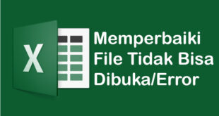 Cara Memperbaiki File Microsoft Excel yang Tidak Bisa Dibuka Error