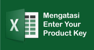 Cara Mengatasi Microsoft Excel Enter Your Product Key