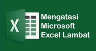 Mengatasi Microsoft Excel yang Lambat